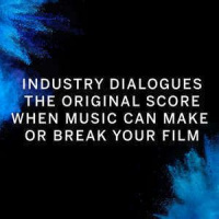 THE ORIGINAL SCORE - When Music Can Make Or Break Your Film