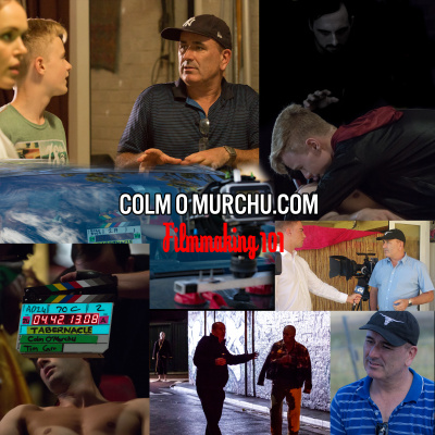 Colm Omurchu Filmmaking Podcast