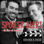 Spoiler Alert - Med Erik  Oskar