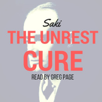 The Unrest Cure, By Saki - [Short Story]