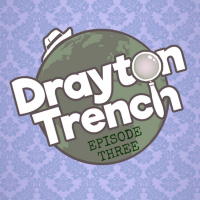 3: Drayton Trench, Episode Three - [Audio Comedy]