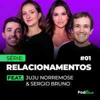 #01 RELACIONAMENTOS Feat. JUJU NORREMOSE amp SERGIO BRUNO