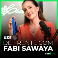 DE FRENTE COM FABI SAWAYA - #01 