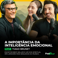 A IMPORTÂNCIA DA INTELIGÊNCIA EMOCIONAL feat. TIAGO BRUNET
