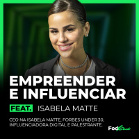  EMPREENDER E INFLUENCIAR Feat. ISABELA MATTE