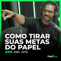 COMO TIRAR SUAS METAS DO PAPEL feat. JOEL JOTA