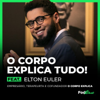 O CORPO EXPLICA TUDO feat. ELTON EULER (O CORPO EXPLICA)
