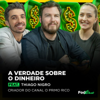 A Verdade sobre o Dinheiro feat. Thiago Nigro (O Primo Rico)