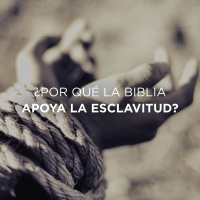 ¿Por qué la Biblia apoya la esclavitud?
