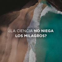¿La ciencia no niega los milagros?