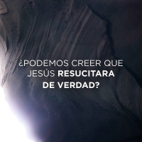 ¿Podemos creer que Jesús resucitara de verdad?