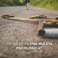 ¿No es la fe una muleta psicológica?