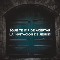 ¿Qué te impide aceptar la invitación de Jesús?