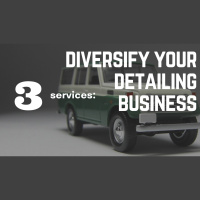 Daily Detail Tip – Three services to diversify your detailing business