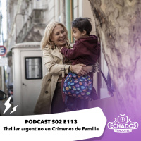 S2 Ep113: Thriller argentino en Crímenes de Familia