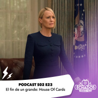 S2 Ep23: El fin de un grande: House Of Cards