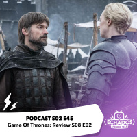 S2 Ep45: Game Of Thrones: A Knight Of The Seven Kingdoms