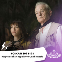 S2 Ep121: Regresa Sofia Coppola con On The Rocks