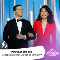 S2 Ep30: Decepción con los Globos de Oro 2019