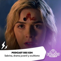 S2 Ep24: Sabrina, intenso drama juvenil con brujería y ocultismo