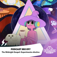 S2 Ep97: The Midnight Gospel: Experimento efectivo