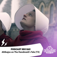 S2 Ep62: Altibajos en The Handmaids Tale (T3)
