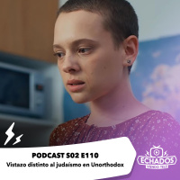 S2 Ep110: Vistazo distinto al judaísmo en Unorthodox