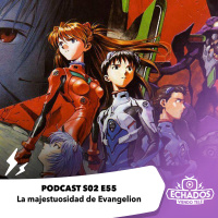 S2 Ep55: (Especial) Evangelion, obra de majestuosidad