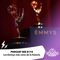 S2 Ep115: Los Emmys más raros de la historia
