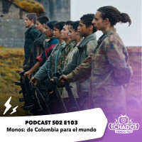 S2 Ep103: Monos: de Colombia para el mundo
