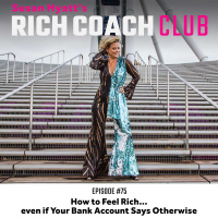 RCC 75: How to Feel Rich... even if Your Bank Account Says Otherwise