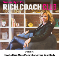 RCC 72: How to Earn More Money by Loving Your Body