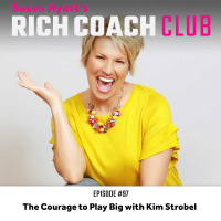 RCC 97: The Courage to Play Big with Kim Strobel