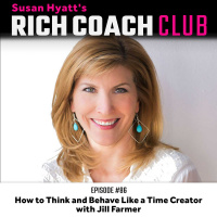 RCC 86: How to Think and Behave Like a Time Creator with Jill Farmer