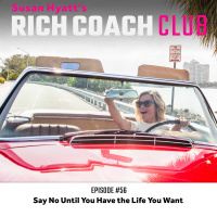 RCC 56: Say No Until You Have the Life You Want 