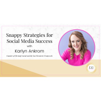 E366 – Karlyn Ankrom – Snappy Strategies for Social Media Success