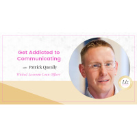 E167 – Patrick Queally – Get Addicted to Communicating