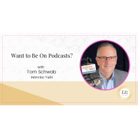 E270 – Tom Schwab – Want to Be on Podcasts?