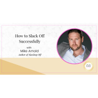 E274 – Michael W. Arnold – How to Slack Off Successfully