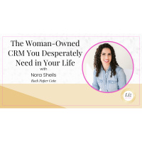 E309 – Nora Sheils – The Woman-Owned CRM You Desperately Need in Your Life