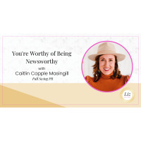 E281 – Caitlin Copple Masingill – You’re Worthy of Being Newsworthy