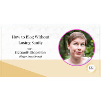 E275 – Elizabeth Stapleton – How to Blog Without Losing Sanity