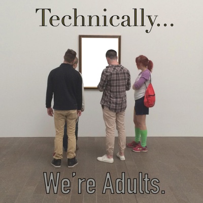 Technicallywere Adults.