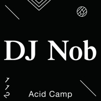 Acid Camp Vol. 112 — DJ Nob