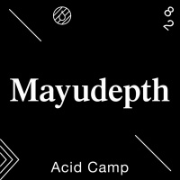 Acid Camp Vol. 82 — Mayudepth