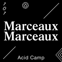Acid Camp Vol. 101 — MarceauxMarceaux