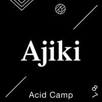Acid Camp Vol. 87 — Ajiki