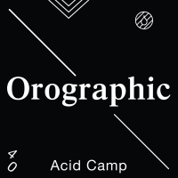Acid Camp Vol. 40 - Orographic