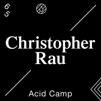 Acid Camp Vol. 65 - Christopher Rau