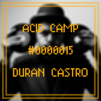 Acid Camp Vol. 15 - Duran Castro